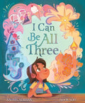 I Can Be All Three - Hardcover