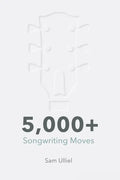 5,000+ Songwriting Moves: To Get Your Creative Juices Flowing - Paperback
