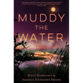 Muddy the Water - Paperback
