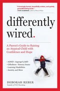 Differently Wired: A Parent's Guide to Raising an Atypical Child with Confidence and Hope - Paperback