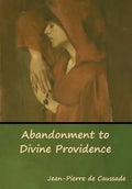 Abandonment to Divine Providence - Hardcover