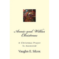 Annie and Willies Christmas: A Christmas Prayer Answered - Paperback