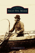 Sault Ste. Marie - Hardcover