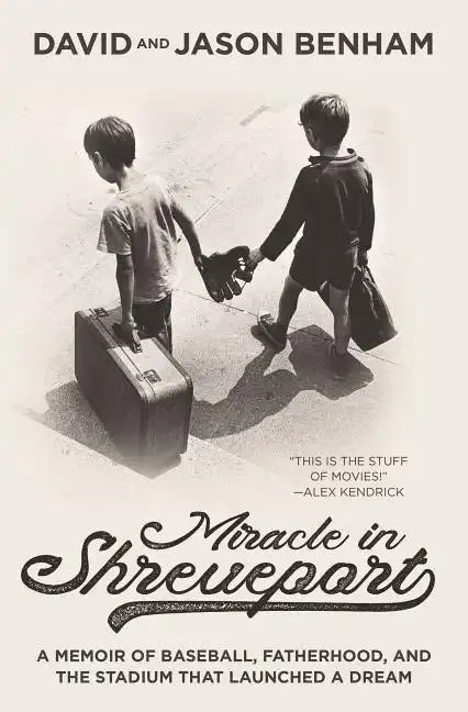 Miracle in Shreveport: A Memoir of Baseball, Fatherhood, and the Stadium That Launched a Dream - Hardcover