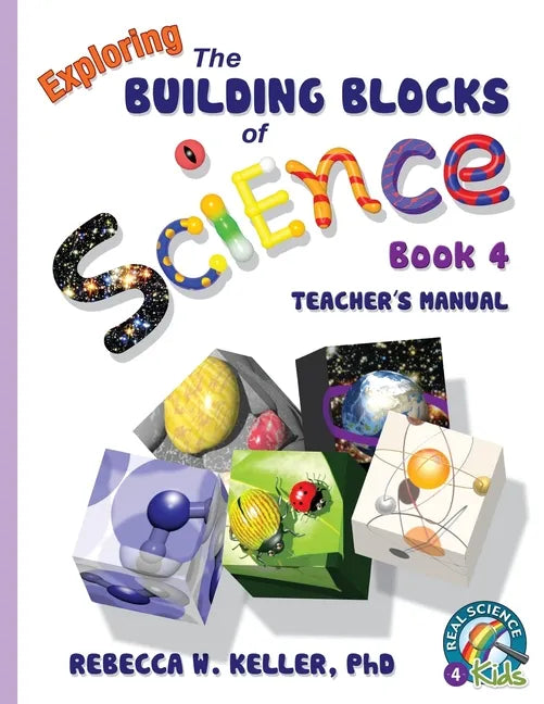 Exploring the Building Blocks of Science Book 4 Teacher's Manual - Paperback