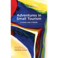 Adventures in Small Tourism: Studies and Stories - Hardcover