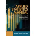 Applied Statistics Manual: A Guide to Improving and Sustaining Quality with Minitab - Hardcover