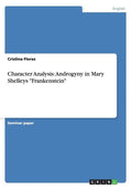 Character Analysis: Androgyny in Mary Shelleys "Frankenstein" - Paperback