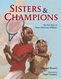 Sisters and Champions: The True Story of Venus and Serena Williams - Hardcover