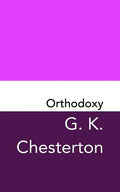 Orthodoxy: Original and Unabridged - Paperback