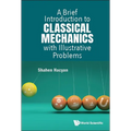 A Brief Introduction to Classical Mechanics with Illustrative Problems - Paperback