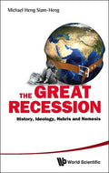 Great Recession, The: History, Ideology, Hubris and Nemesis - Hardcover