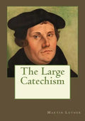 The Large Catechism - Paperback
