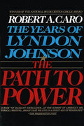 The Path to Power: The Years of Lyndon Johnson I - Paperback