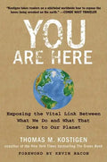You Are Here: Exposing the Vital Link Between What We Do and What That Does to Our Planet - Paperback