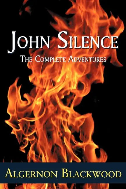 John Silence: The Complete Adventures - Paperback