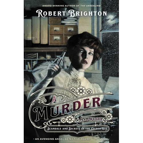A Murder in Ashwood: Scandals and Secrets in the Gilded Age, Collector's Limited Edition - Hardcover