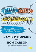 Find Your Freedom: Financial Planning for a Life on Purpose - Paperback