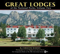 Great Lodges of the National Parks, Volume Two - Hardcover