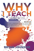 Why I Teach: A Title 1 Mid-High School Teacher's 1.5 Year Journal - Paperback