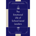 The Emotional Life of School-Level Leaders - Hardcover