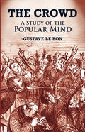 The Crowd: A Study of the Popular Mind - Paperback