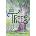 If I Could Grow Trees - Hardcover