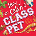 How to Catch a Class Pet - Hardcover