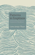 Patterns in Emptiness: Understanding Dependent Origination in Buddhism - Paperback