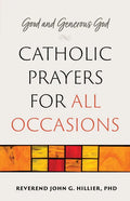 Good and Generous God: Catholic Prayers for All Occasions - Paperback