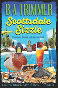 Scottsdale Sizzle: a fun, romantic, thrilling, adventure... - Paperback