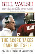 The Score Takes Care of Itself: My Philosophy of Leadership - Paperback