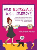 Are Bisexuals Just Greedy?: Animated Answers for all People who Simply Want to Understand the Spectrum of Being LGBTQ+ - Hardcover