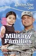 Chicken Soup for the Soul: Military Families: 101 Stories about the Force Behind the Forces - Paperback