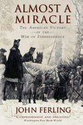 Almost a Miracle: The American Victory in the War of Independence - Paperback