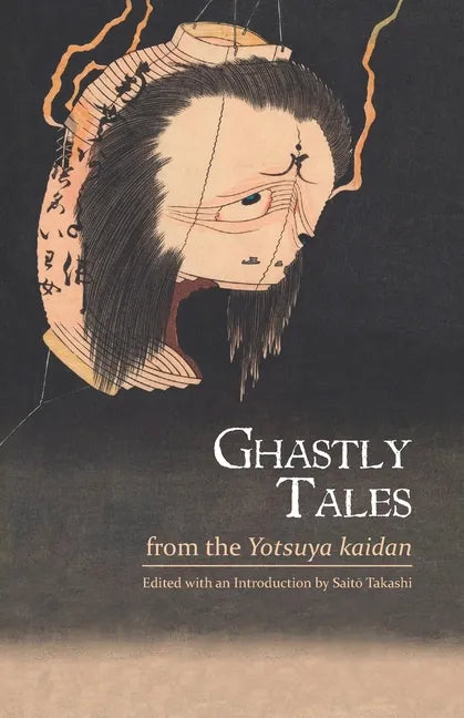 Ghastly Tales from the Yotsuya kaidan - Paperback