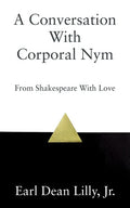 A Conversation With Corporal Nym: From Shakespeare With Love - Paperback
