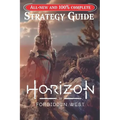 Horizon Forbidden West: Latest Guide [ Updated 2023 ]: Best Tips and Tricks - Paperback