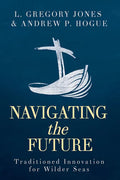 Navigating the Future: Traditioned Innovation for Wilder Seas - Paperback