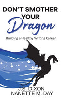 Don't Smother Your Dragon: Building a Healthy Writing Career - Paperback