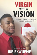 Virgin With A Vision: Sex is a gift; I'll open it after marriage. - Paperback