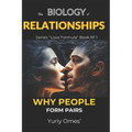 Biology of Relationships: Why People Form Pairs - Paperback