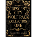 Crescent City Wolf Pack Collection One: Books 1 - 3 - Hardcover