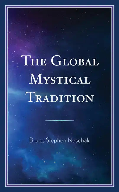 The Global Mystical Tradition - Hardcover