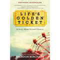 Life's Golden Ticket: A Story about Second Chances - Paperback
