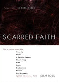 Scarred Faith: This Is a Story about How Honesty, Grief, a Cursing Toddler, Risk-Taking, Aids, Hope, Brokenness, Doubts, and Memphis Ignited Adventuro - Paperback