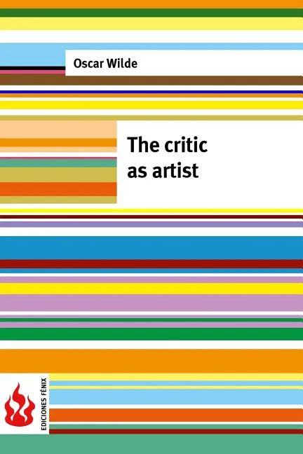 The critic as artist: (low cost). limited edition - Paperback