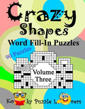 Crazy Shapes Word Fill-In Puzzles, Volume 3: 90 Puzzles - Paperback