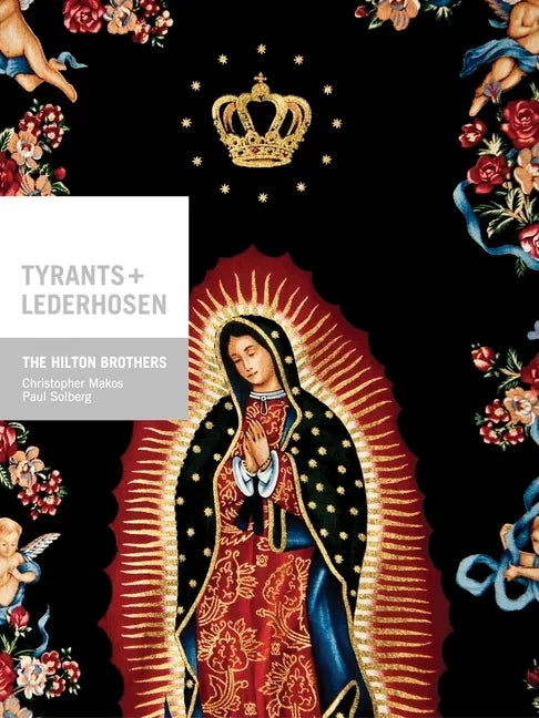 The Hilton Brothers: Tyrants and Lederhosen - Hardcover