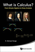 What Is Calculus?: From Simple Algebra to Deep Analysis - Hardcover